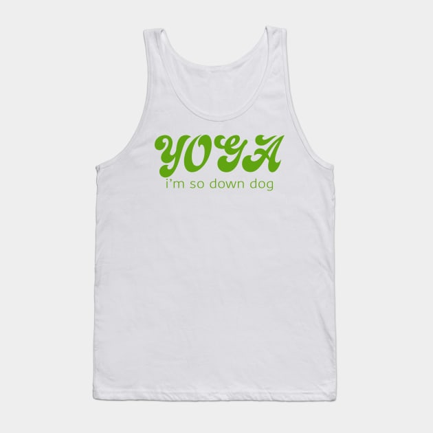 Yoga I'm So Down Dog Tank Top by Gregorous Design